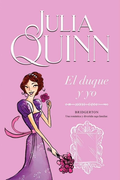 EL DUQUE Y YO (BRIDGERTON 1) | JULIA QUINN
