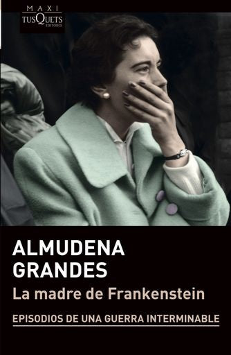 MADRE DE FRANKENSTEIN, LA | ALMUDENA GRANDES