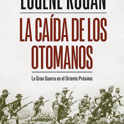 CAIDA DE LOS OTOMANOS, LA | EUGENE ROGAN