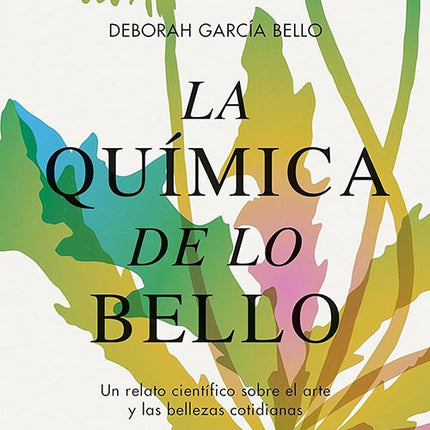QUIMICA DE LO BELLO, LA | DEBORAH GARCIA BELLO