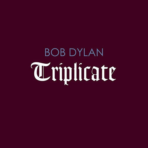 TRIPLICATE | BOB DYLAN