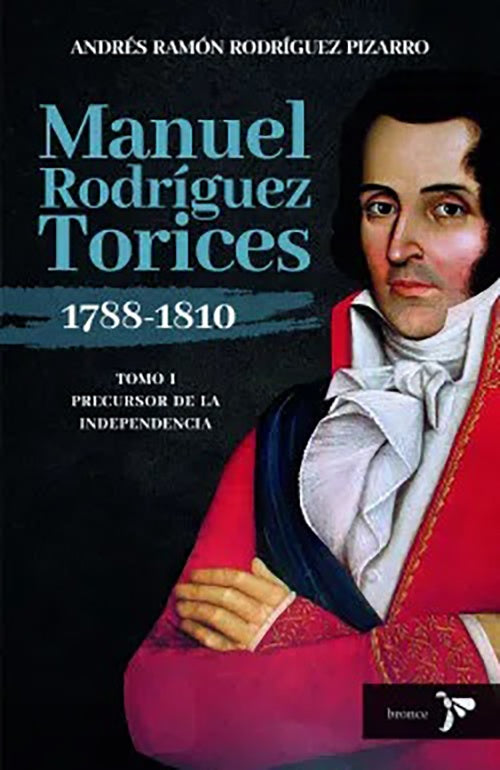 MANUEL RODRIGUEZ TORICES 1788-1810 | ANDRES RODRIGUEZ