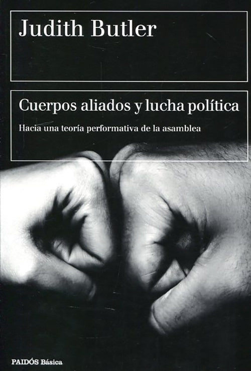 CUERPOS ALIADOS Y LUCHA POLITICA | JUDITH BUTLER