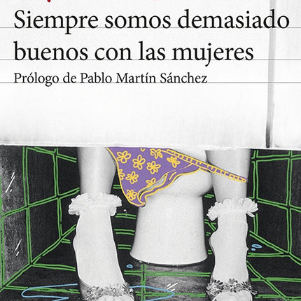 SIEMPRE SOMOS DEMASIADO BUENOS CON LAS MUJERES | RAYMOND QUENEAU