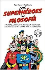 SUPERHEROES Y LA FILOSOFIA, LOS | TOM MORRIS