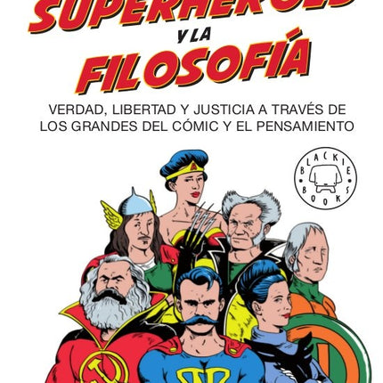 SUPERHEROES Y LA FILOSOFIA, LOS | TOM MORRIS