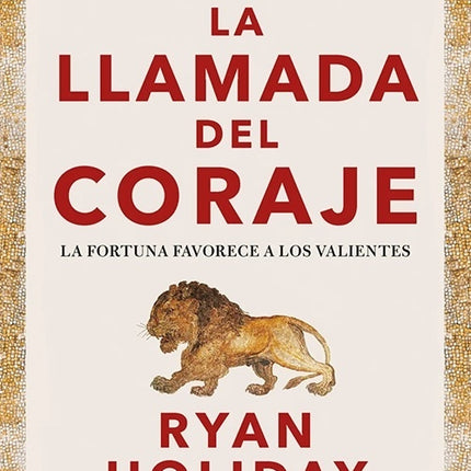 LLAMADA DEL CORAJE, LA | RYAN HOLIDAY