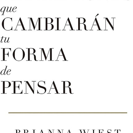 101 REFLEXIONES QUE CAMBIARAN TU FORMA DE PENSAR | BRIANNA WIEST