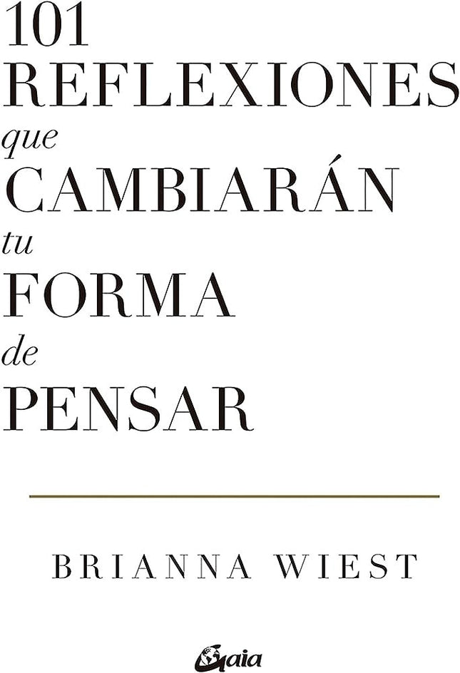 101 REFLEXIONES QUE CAMBIARAN TU FORMA DE PENSAR | BRIANNA WIEST
