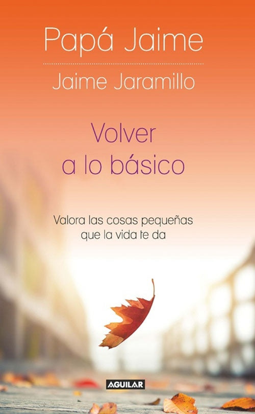 VOLVER A LO BASICO | JAIME JARAMILLO ESCOBAR