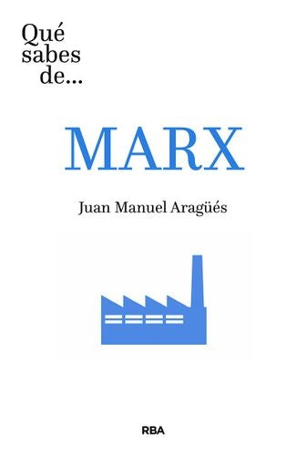 QUE SABES DE..... MARX | JUAN MANUEL ARAGUES