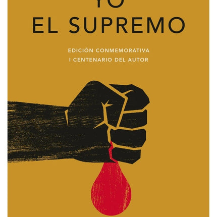 YO EL SUPREMO (EDICION CONMEMORATIVA) | AUGUSTO ROA BASTOS