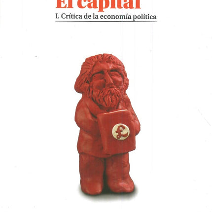CAPITAL, EL.CRITICA DE LA ECONOMIA POLITICA I | KARL MARX