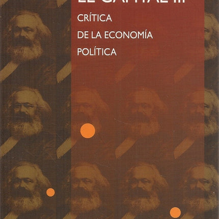 CAPITAL, EL: CRÍTICA DE LA ECONOMÍA POLÍTICA, III | KARL MARX