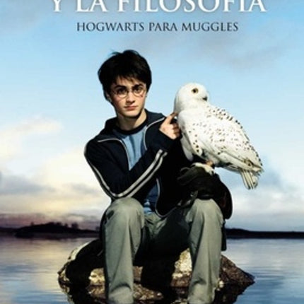 HARRY POTTER Y LA FILOSOFIA | GREGORY BASSHAM