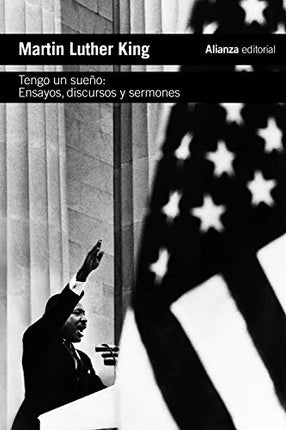 TENGO UN SUEÑO: ENSAYO, DISCURSOS Y SERMONES | MARTIN LUTHER KING