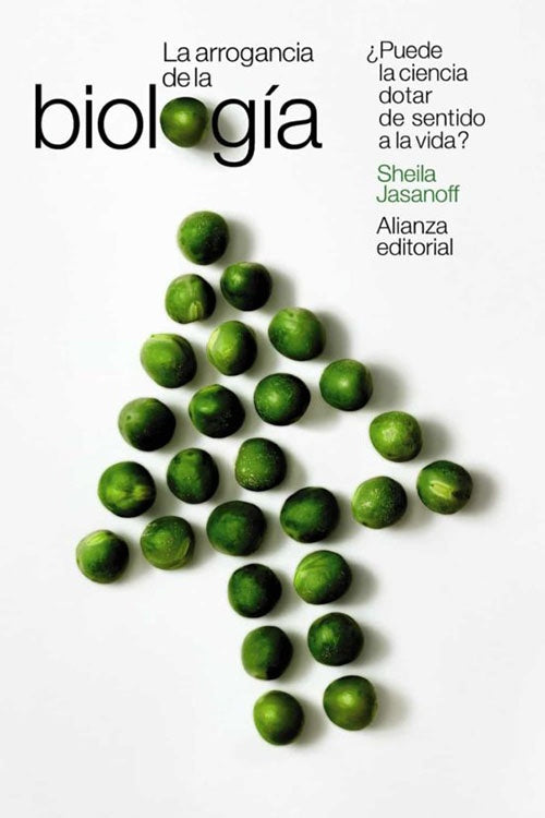 ARROGANCIA DE LA BIOLOGIA, LA | SHEILA JASANOFF