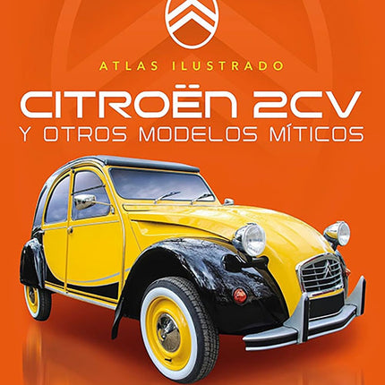 ATLAS ILUSTRADO CITROEN 2CV Y OTROS MODELOS MITICO | AUTORES VARIOS