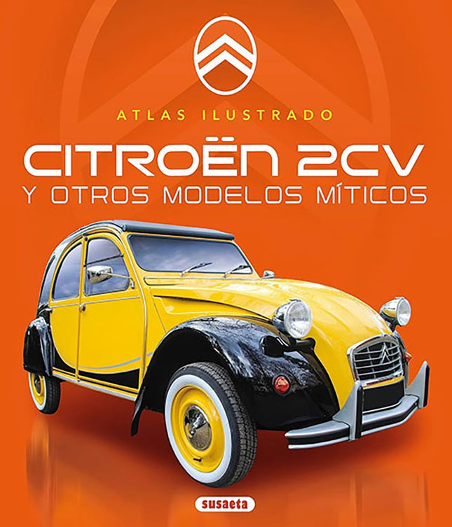 ATLAS ILUSTRADO CITROEN 2CV Y OTROS MODELOS MITICO | AUTORES VARIOS