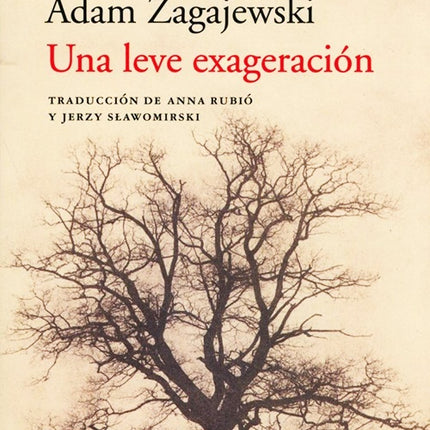UNA LEVE EXAGERACION | ADAM ZAGAJEWSKI