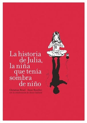 LA HISTORIA DE JULIA, LA NIÑA QUE TENIA SOMBRA DE | CHRISTIAN BRUEL