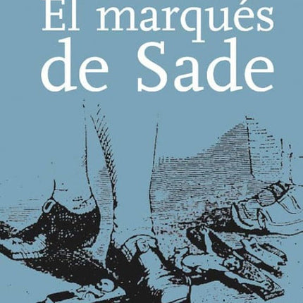 MARQUES DE SADE. EL | GUILLAUME APOLLINAIRE