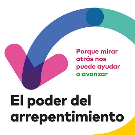 PODER DEL ARREPENTIMIENTO, EL | DANIEL PINK