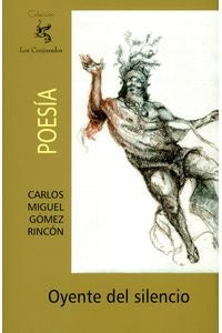 OYENTE DEL SILENCIO | CARLOS MIGUEL GOMEZ RINCON