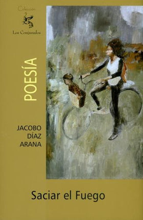 SACIAR EL FUEGO | JACOBO DIAZ ARANA
