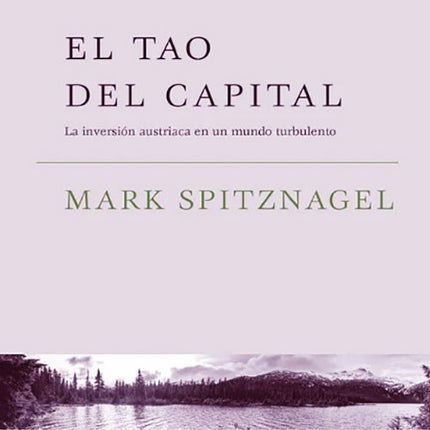 TAO DEL CAPITAL, EL | MARK SPITZNAGEL
