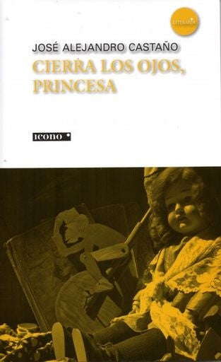CIERRA LOS OJOS, PRINCESA | JOSE ALEJANDRO CASTAÑO