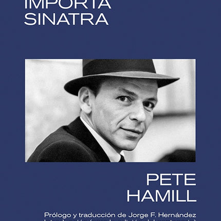 LA VOZ - POR QUE IMPORTA SINATRA | PETE HAMILL