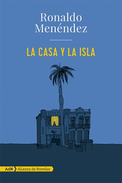CASA Y LA ISLA, LA | RONALDO MENENDEZ