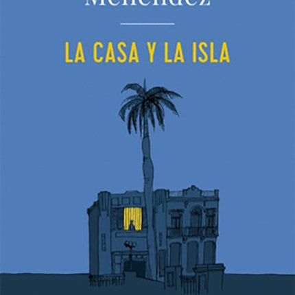 CASA Y LA ISLA, LA | RONALDO MENENDEZ