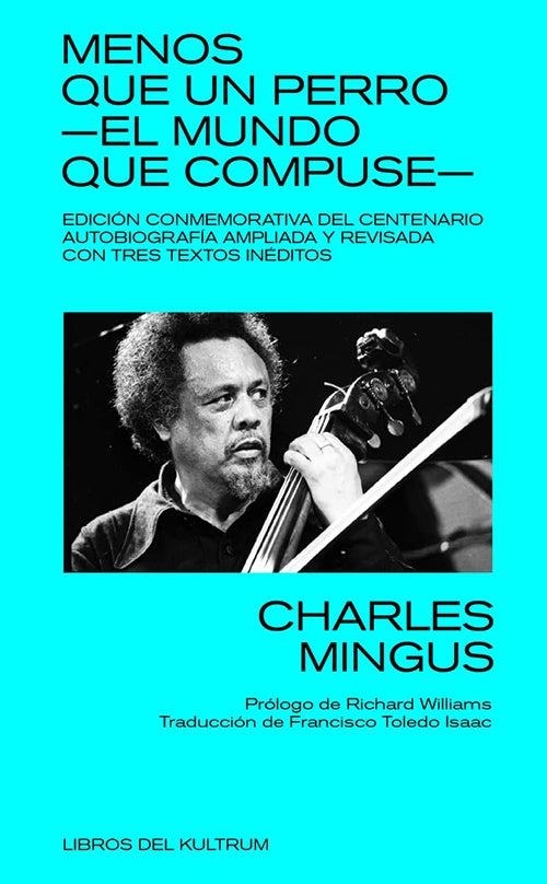 MENOS QUE UN PERRO EL MUNDO QUE COMPUSE | CHARLES MINGUS