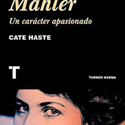 ALMA MAHLER. UN CARACTER APASIONADO | CATE HASTE