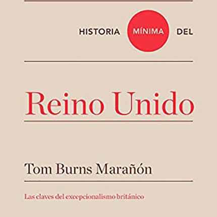 HISTORIA MINIMA DEL REINO UNIDO | TOM BURNS MARAÑON