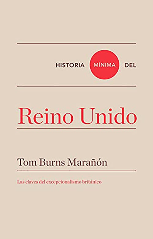 HISTORIA MINIMA DEL REINO UNIDO | TOM BURNS MARAÑON