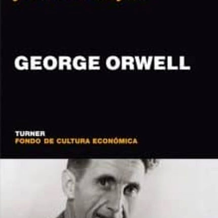 LEON Y EL UNICORNIO Y OTROS ENSAYOS, EL | GEORGE ORWELL