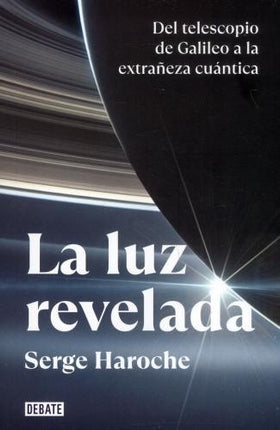 LUZ REVELADA, LA | SERGE HAROCHE