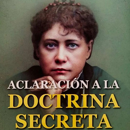 ACLARACION A LA DOCTRINA SECRETA | HELEN P. BLAVATSKY