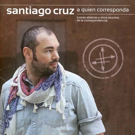 A QUIEN CORRESPONDA | SANTIAGO CRUZ