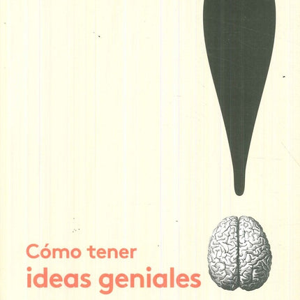 COMO TENER IDEAS GENIALES:GUIA DE PENSAMIENTO CREA | JOHN INGLEDEW