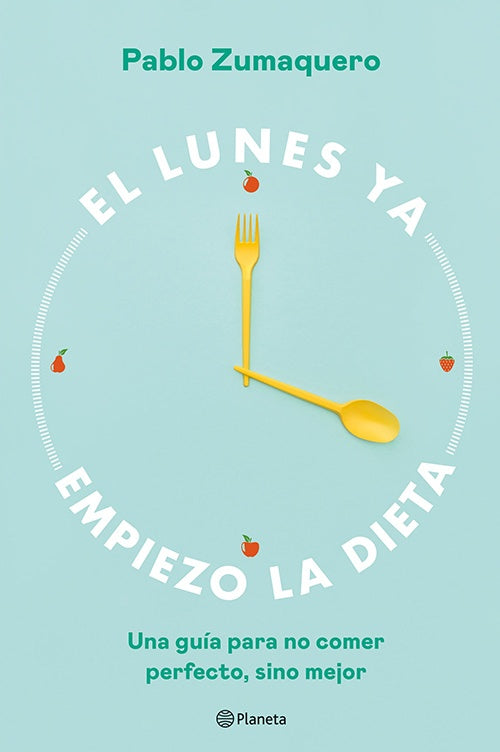 LUNES YA EMPIEZO LA DIETA, EL | PABLO ZUMAQUERO