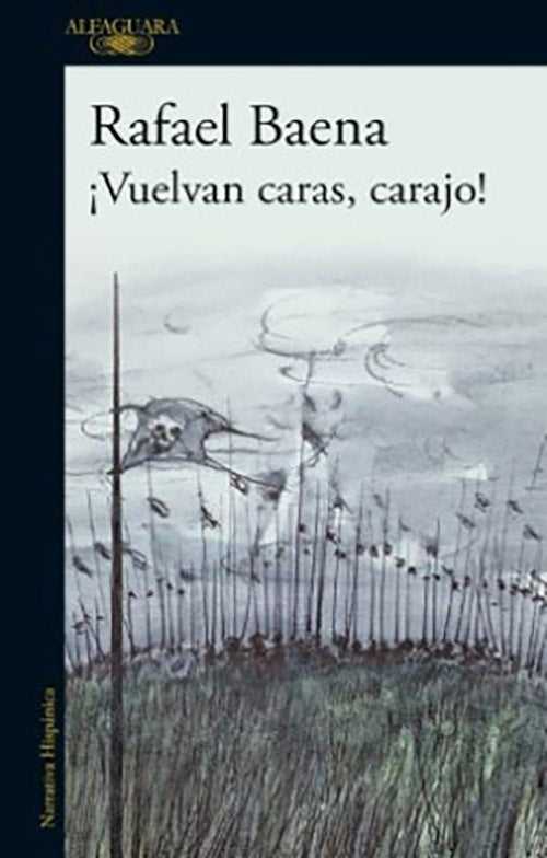 VUELVAN CARAS, CARAJO! | RAFAEL BAENA