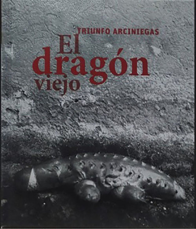 DRAGON VIEJO, EL | TRIUNFO ARCINIEGAS