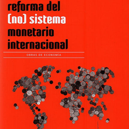 HACIA LA REFORMA DEL (NO) SISTEMA MONETARIO INTERN | JOSE ANTONIO OCAMPO GAVIRIA