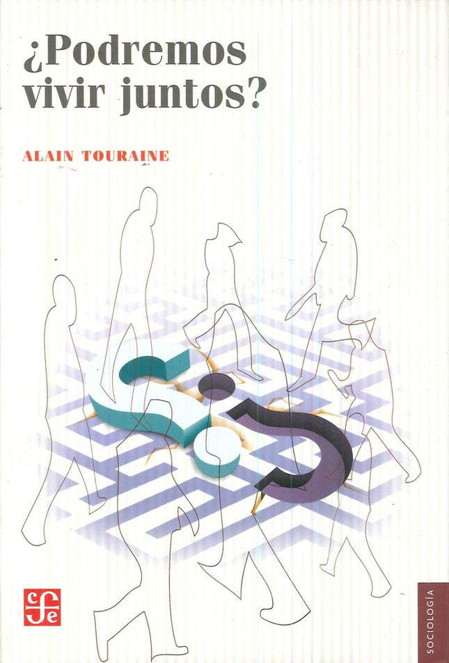 PODREMOS VIVIR JUNTOS? | ALAIN TOURAINE