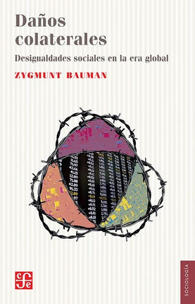 DAÑOS COLATERALES. DESIGUALDADES SOCIALES EN LA ER | ZYGMUNT BAUMAN