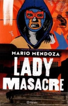 LADY MASACRE | MARIO MENDOZA